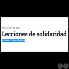 LECCIONES DE SOLIDARIDAD - Por PEDRO GMEZ SILGUEIRA - Domingo, 29 de Abril de 2012 